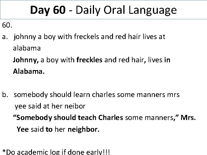 Day 60 - Daily Oral Language 60. a. johnny a boy with freckels and