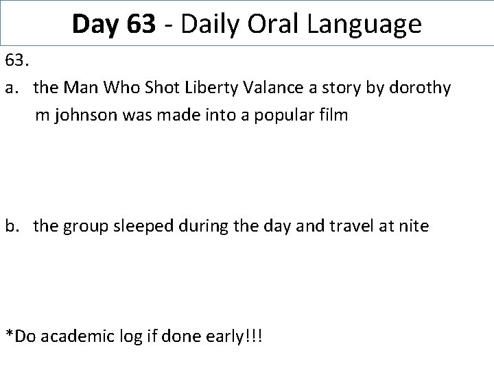 Day 63 - Daily Oral Language 63. a. the Man Who Shot Liberty Valance