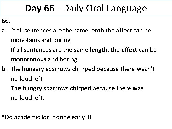 Day 66 - Daily Oral Language 66. a. if all sentences are the same