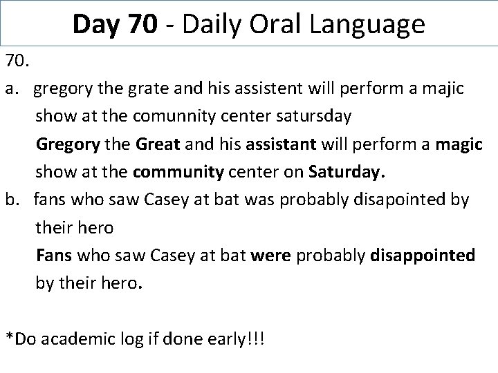 Day 70 - Daily Oral Language 70. a. gregory the grate and his assistent