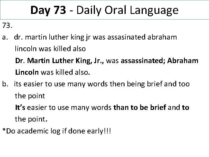 Day 73 - Daily Oral Language 73. a. dr. martin luther king jr was