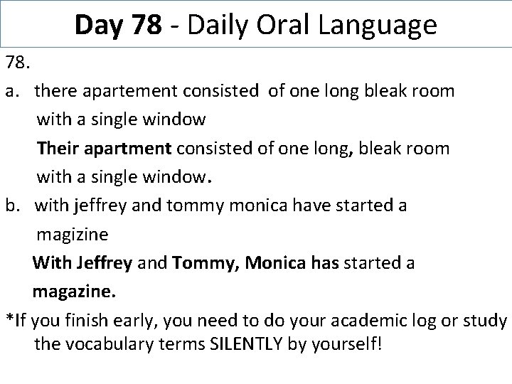 Day 78 - Daily Oral Language 78. a. there apartement consisted of one long