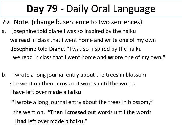 Day 79 - Daily Oral Language 79. Note. (change b. sentence to two sentences)