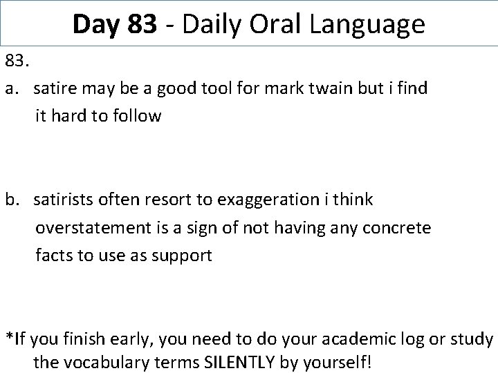 Day 83 - Daily Oral Language 83. a. satire may be a good tool