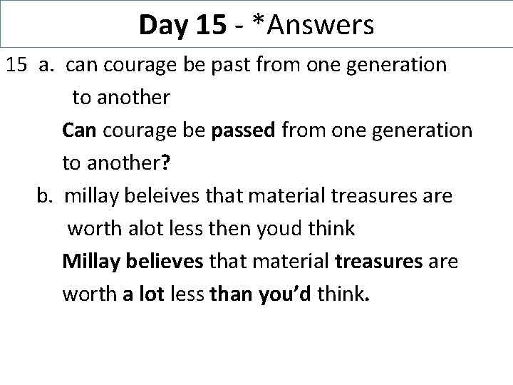 Day 15 - *Answers 15 a. can courage be past from one generation to