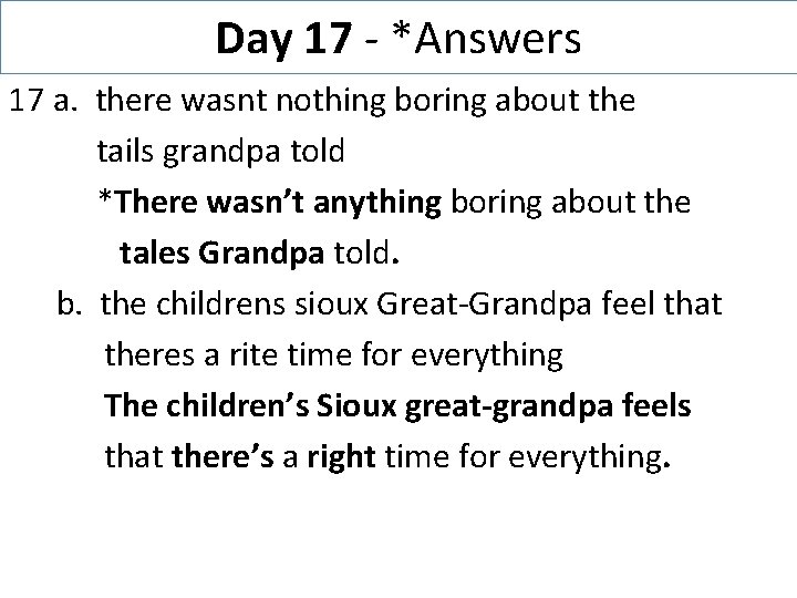 Day 17 - *Answers 17 a. there wasnt nothing boring about the tails grandpa