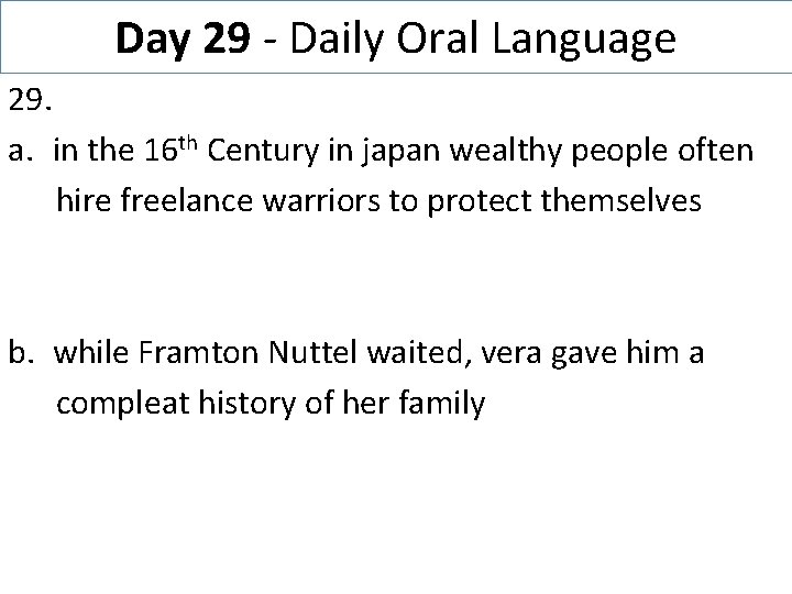 Day 29 - Daily Oral Language 29. a. in the 16 th Century in