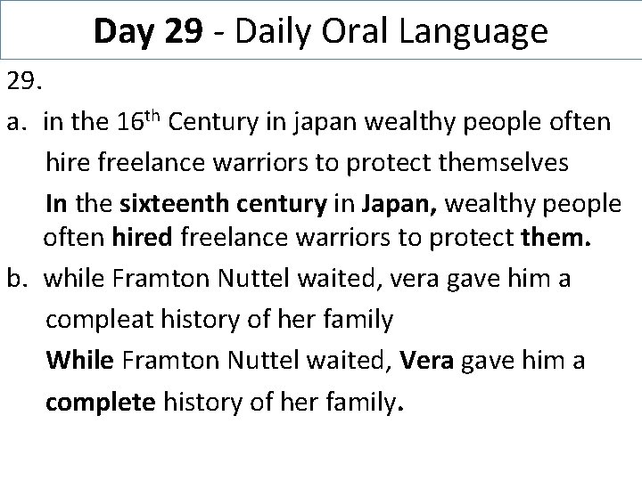 Day 29 - Daily Oral Language 29. a. in the 16 th Century in