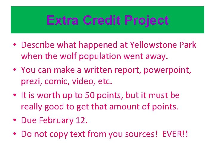 Extra Credit Project • Describe what happened at Yellowstone Park when the wolf population