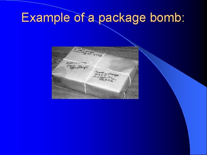 Example of a package bomb: 