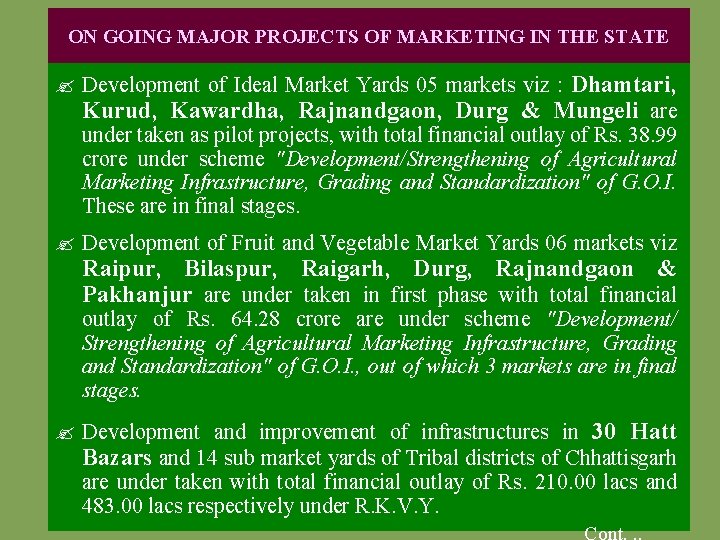 ON GOING MAJOR PROJECTS OF MARKETING IN THE STATE Development of Ideal Market Yards