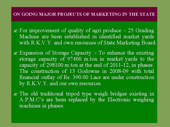 ON GOING MAJOR PROJECTS OF MARKETING IN THE STATE For improvement of quality of