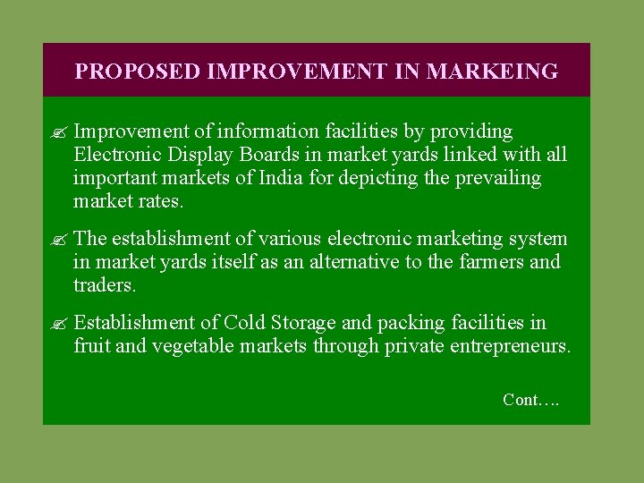 PROPOSED IMPROVEMENT IN MARKEING Improvement of information facilities by providing Electronic Display Boards in