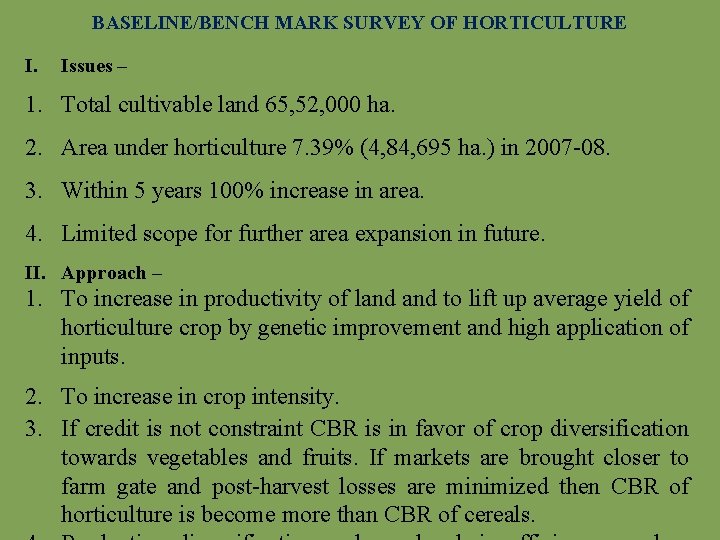 BASELINE/BENCH MARK SURVEY OF HORTICULTURE I. Issues – 1. Total cultivable land 65, 52,