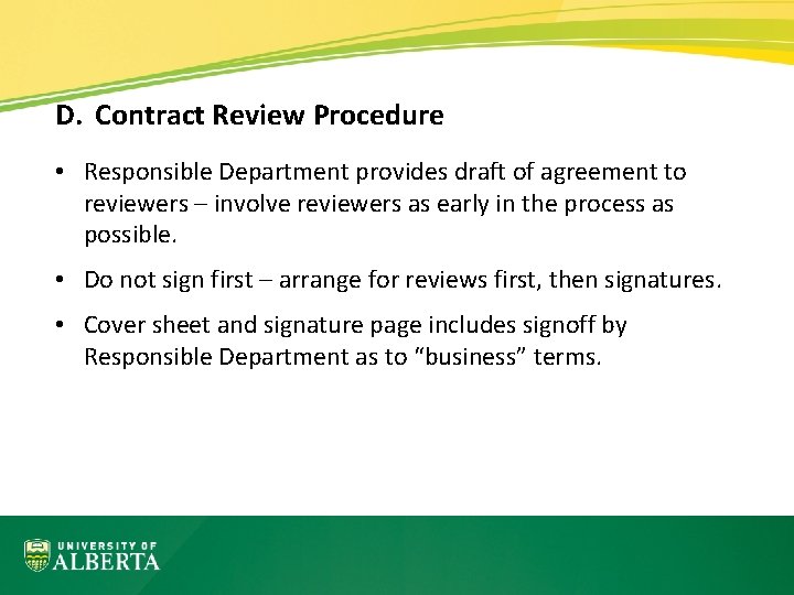 D. Contract Review Procedure • Responsible Department provides draft of agreement to reviewers –