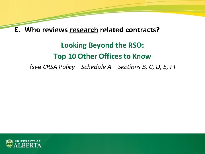E. Who reviews research related contracts? Looking Beyond the RSO: Top 10 Other Offices