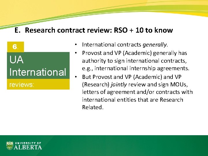 E. Research contract review: RSO + 10 to know 6. UA International reviews: •