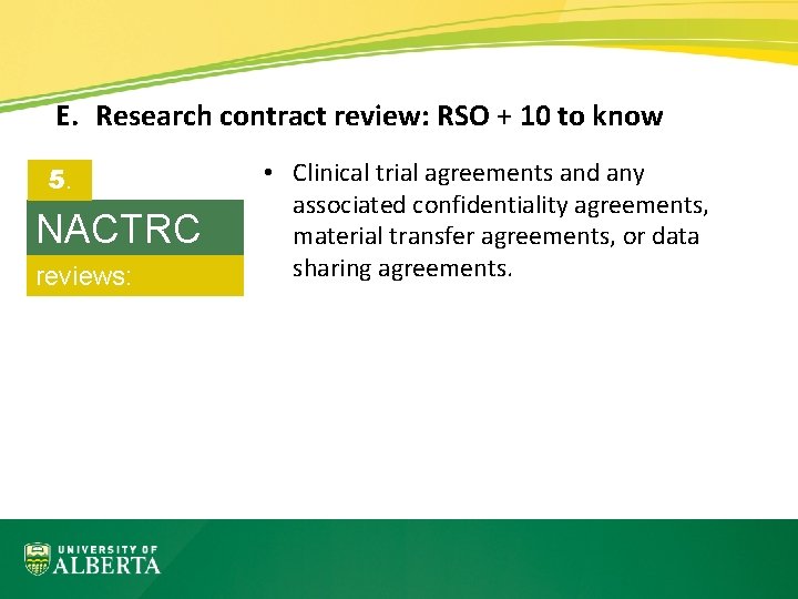 E. Research contract review: RSO + 10 to know 5. NACTRC reviews: • Clinical