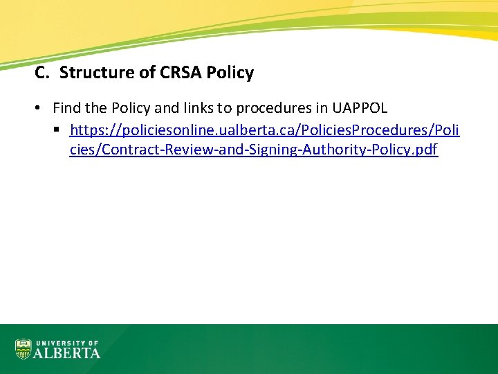 C. Structure of CRSA Policy • Find the Policy and links to procedures in