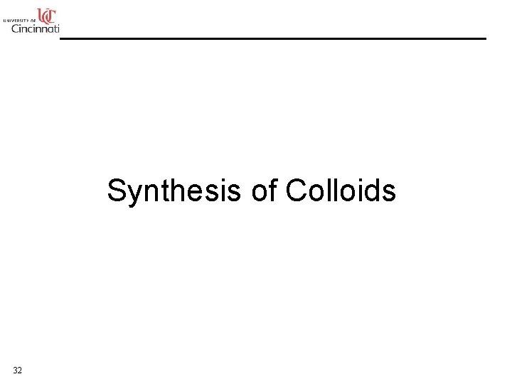 Synthesis of Colloids 32 