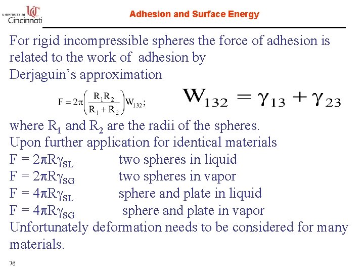 Adhesion and Surface Energy For rigid incompressible spheres the force of adhesion is related