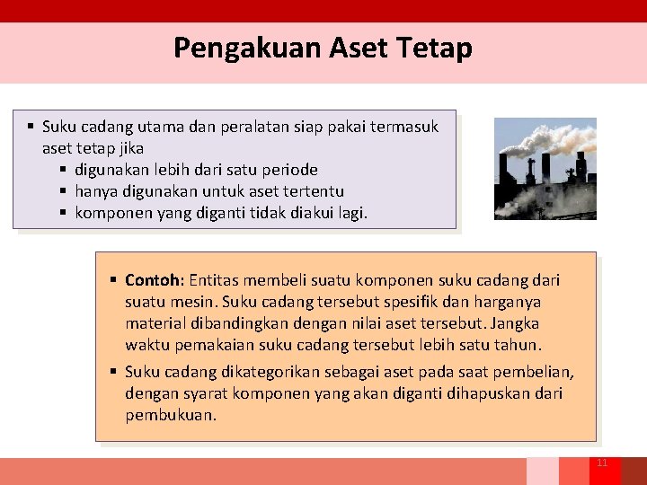 Pengakuan Aset Tetap § Suku cadang utama dan peralatan siap pakai termasuk aset tetap