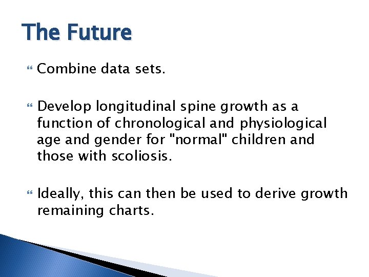 The Future Combine data sets. Develop longitudinal spine growth as a function of chronological