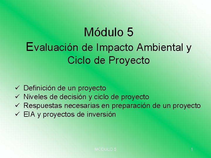 Módulo 5 Evaluación de Impacto Ambiental y Ciclo de Proyecto ü ü Definición de