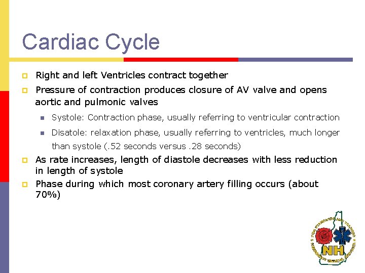 Cardiac Cycle p Right and left Ventricles contract together p Pressure of contraction produces