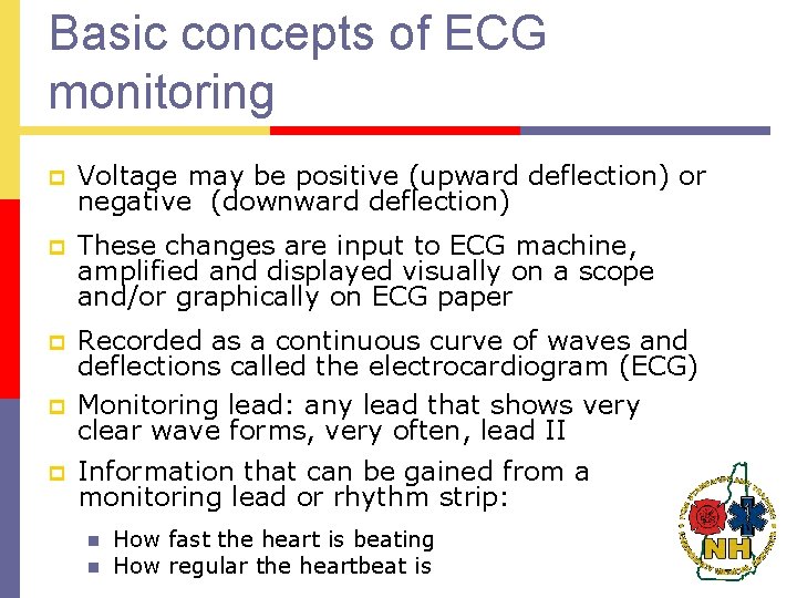 Basic concepts of ECG monitoring p Voltage may be positive (upward deflection) or negative