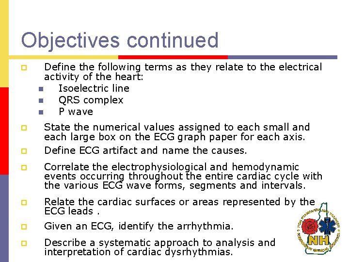 Objectives continued p p p Define the following terms as they relate to the