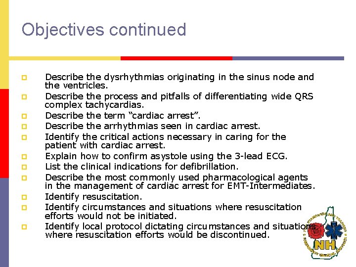 Objectives continued p p p Describe the dysrhythmias originating in the sinus node and