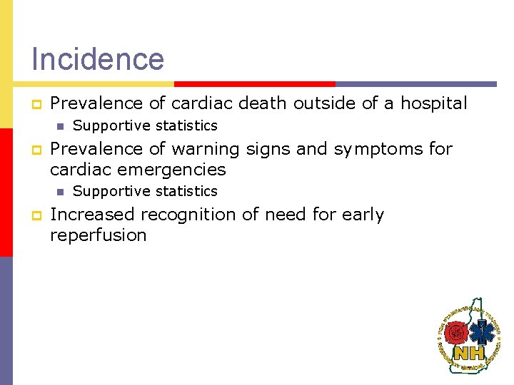 Incidence p Prevalence of cardiac death outside of a hospital n p Prevalence of