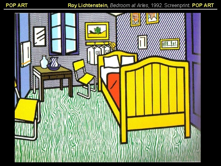 POP ART Roy Lichtenstein, Bedroom at Arles, 1992. Screenprint. POP ART 