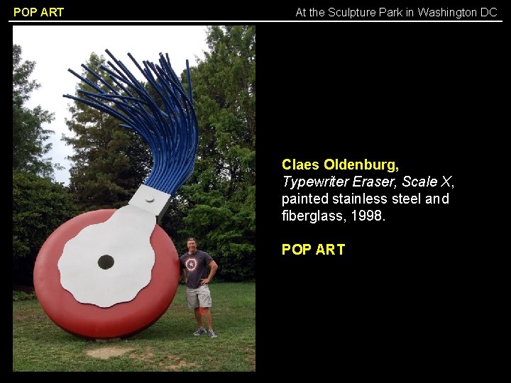 POP ART At the Sculpture Park in Washington DC Claes Oldenburg, Typewriter Eraser, Scale