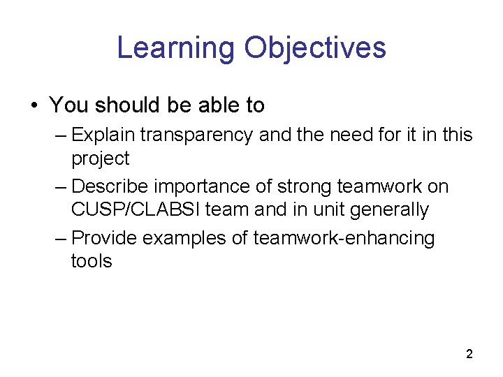 Learning Objectives • You should be able to – Explain transparency and the need