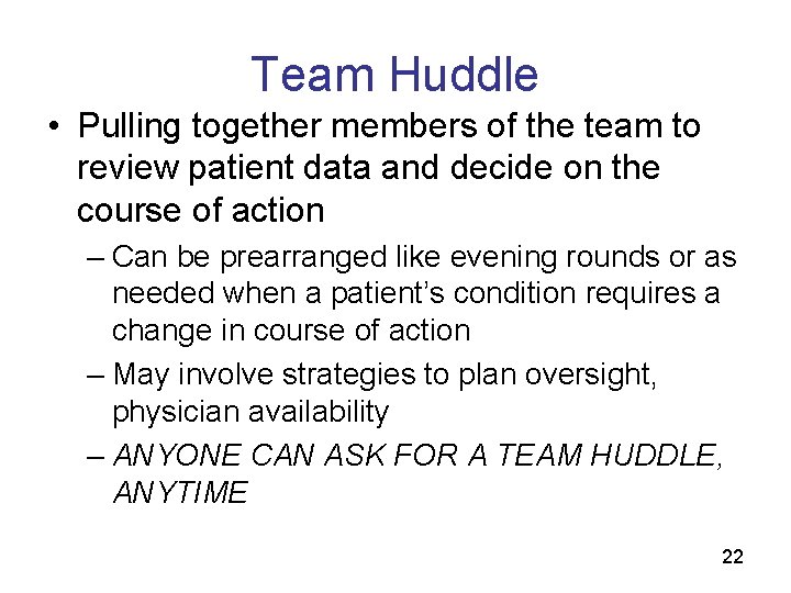 Team Huddle • Pulling together members of the team to review patient data and