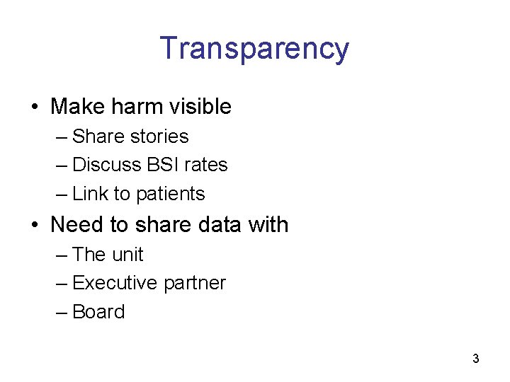 Transparency • Make harm visible – Share stories – Discuss BSI rates – Link