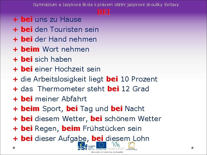 Gymnázium a Jazyková škola s právem státní jazykové zkoušky Svitavy + + + + Gymnázium a Jazyková škola s právem státní jazykové zkoušky Svitavy + + + +