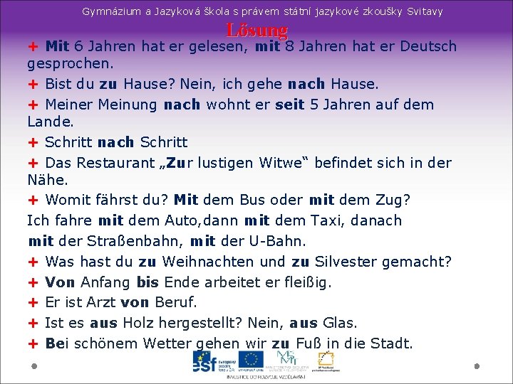 Gymnázium a Jazyková škola s právem státní jazykové zkoušky Svitavy Lösung + Mit 6 Gymnázium a Jazyková škola s právem státní jazykové zkoušky Svitavy Lösung + Mit 6