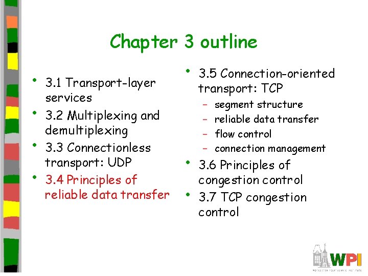 Chapter 3 outline • • 3. 1 Transport-layer services 3. 2 Multiplexing and demultiplexing Chapter 3 outline • • 3. 1 Transport-layer services 3. 2 Multiplexing and demultiplexing