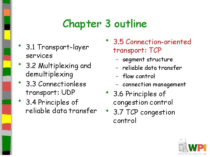Chapter 3 outline • • 3. 1 Transport-layer services 3. 2 Multiplexing and demultiplexing Chapter 3 outline • • 3. 1 Transport-layer services 3. 2 Multiplexing and demultiplexing
