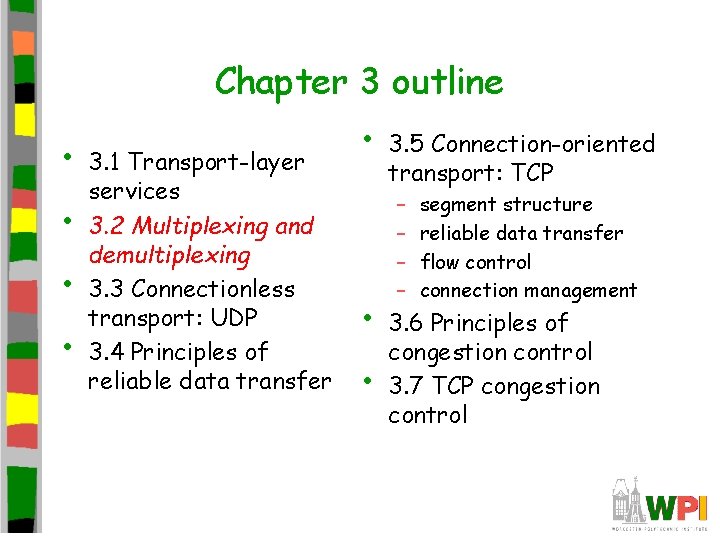 Chapter 3 outline • • 3. 1 Transport-layer services 3. 2 Multiplexing and demultiplexing Chapter 3 outline • • 3. 1 Transport-layer services 3. 2 Multiplexing and demultiplexing