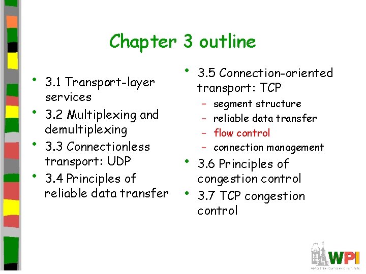 Chapter 3 outline • • 3. 1 Transport-layer services 3. 2 Multiplexing and demultiplexing Chapter 3 outline • • 3. 1 Transport-layer services 3. 2 Multiplexing and demultiplexing
