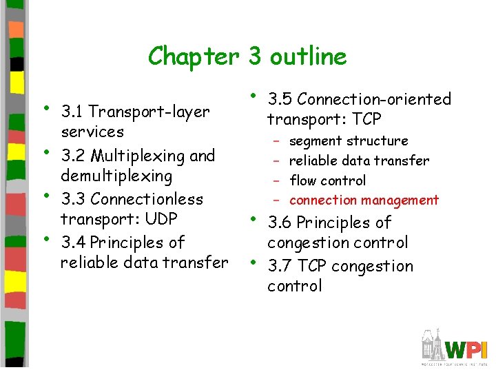 Chapter 3 outline • • 3. 1 Transport-layer services 3. 2 Multiplexing and demultiplexing Chapter 3 outline • • 3. 1 Transport-layer services 3. 2 Multiplexing and demultiplexing
