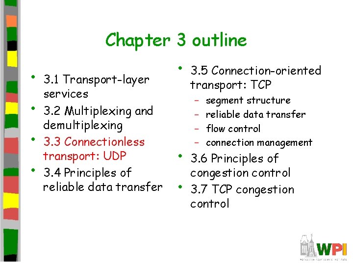 Chapter 3 outline • • 3. 1 Transport-layer services 3. 2 Multiplexing and demultiplexing Chapter 3 outline • • 3. 1 Transport-layer services 3. 2 Multiplexing and demultiplexing