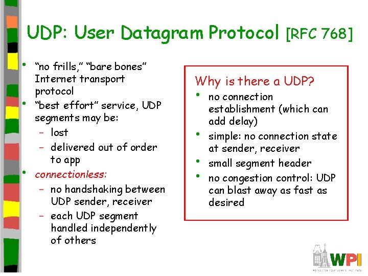 UDP: User Datagram Protocol • • • “no frills, ” “bare bones” Internet transport UDP: User Datagram Protocol • • • “no frills, ” “bare bones” Internet transport
