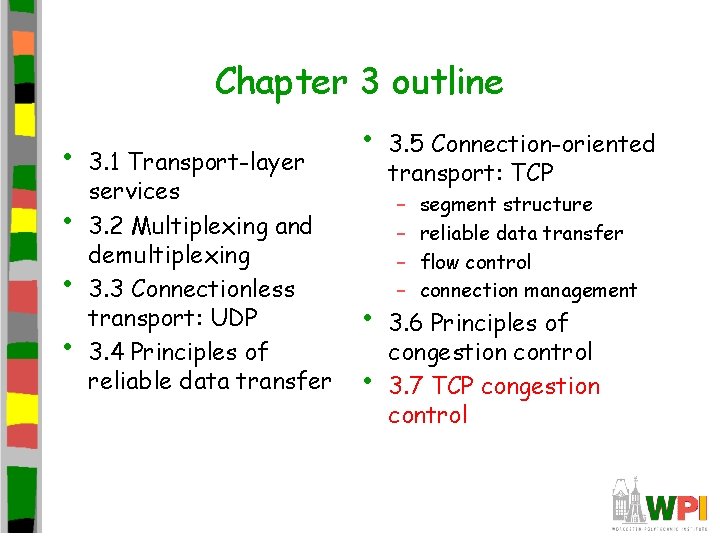Chapter 3 outline • • 3. 1 Transport-layer services 3. 2 Multiplexing and demultiplexing Chapter 3 outline • • 3. 1 Transport-layer services 3. 2 Multiplexing and demultiplexing