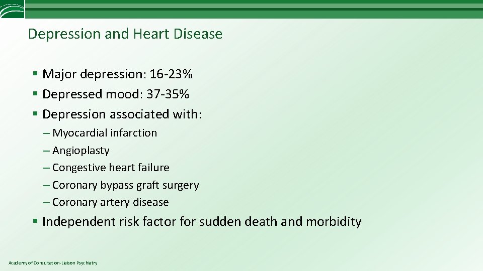 Depression and Heart Disease § Major depression: 16 -23% § Depressed mood: 37 -35%