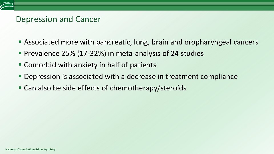 Depression and Cancer § Associated more with pancreatic, lung, brain and oropharyngeal cancers §
